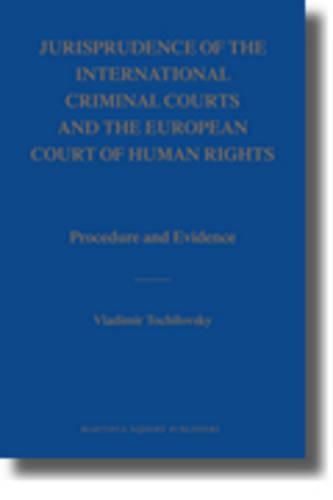 Cover image for Jurisprudence of the International Criminal Courts and the European Court of Human Rights: Procedure and Evidence