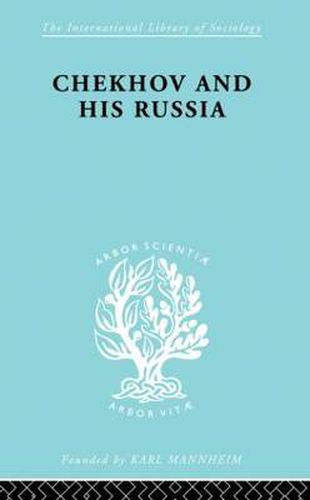 Cover image for Chekhov and his Russia: A Sociological Study