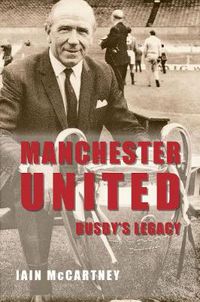 Cover image for Manchester United Busby's Legacy