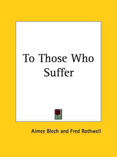 Cover image for To Those Who Suffer (1908)