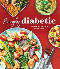 Cover image for Everyday Diabetic: Simple Recipes for Daily Living