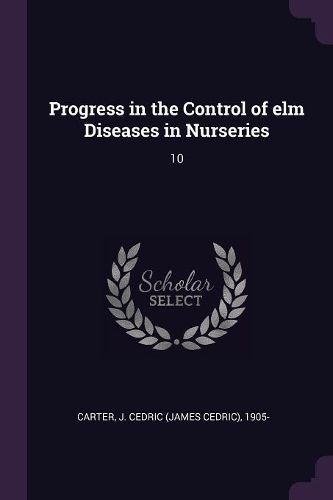 Cover image for Progress in the Control of elm Diseases in Nurseries