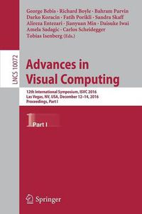 Cover image for Advances in Visual Computing: 12th International Symposium, ISVC 2016, Las Vegas, NV, USA, December 12-14, 2016, Proceedings, Part I