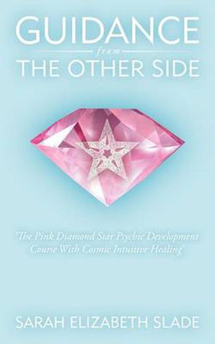 Cover image for Guidance from the Other Side: 'The Pink Diamond Star Psychic Development Course with Cosmic Intuitive Healing