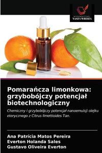 Cover image for Pomara&#324;cza limonkowa: grzybobojczy potencjal biotechnologiczny