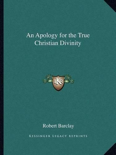 An Apology for the True Christian Divinity