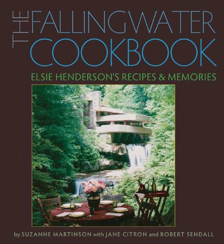 Cover image for The Fallingwater Cookbook: Elsie Henderson's Recipes and Memories