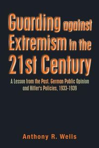 Cover image for Guarding Against Extremism in the 21St Century