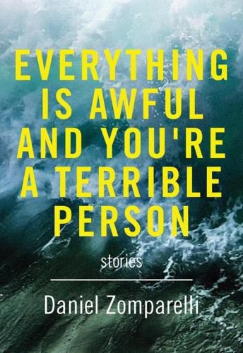 Cover image for Everything Is Awful And You're A Terrible Person