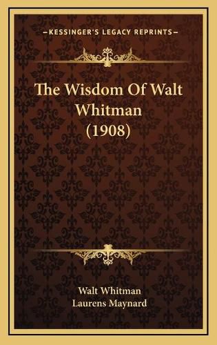 The Wisdom of Walt Whitman (1908)