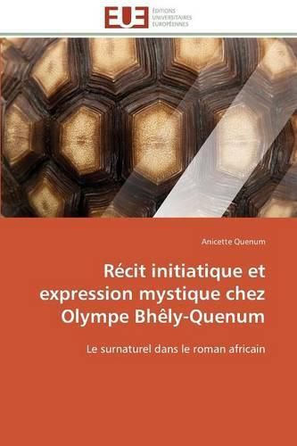 Cover image for R cit Initiatique Et Expression Mystique Chez Olympe Bh ly-Quenum