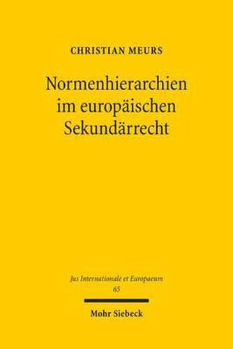 Normenhierarchien im europaischen Sekundarrecht