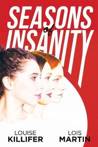 Cover image for Seasons of Insanity: Two Sisters' Struggle with Their Eldest Sibling's Mental Illness