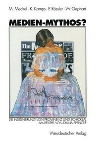 Cover image for Medien-Mythos?: Die Inszenierung von Prominenz und Schicksal am Beispiel von Diana Spencer