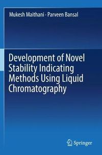 Cover image for Development of Novel Stability Indicating Methods Using Liquid Chromatography