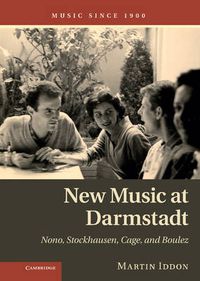 Cover image for New Music at Darmstadt: Nono, Stockhausen, Cage, and Boulez