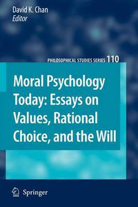 Cover image for Moral Psychology Today: Essays on Values, Rational Choice, and the Will