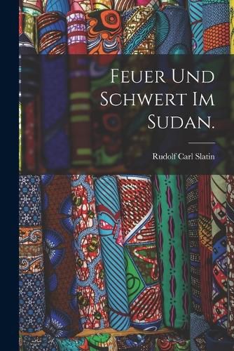 Cover image for Feuer und Schwert im Sudan.