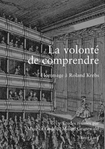 La Volonte de Comprendre: Hommage A Roland Krebs