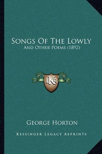 Songs of the Lowly: And Other Poems (1892)