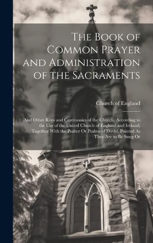 Cover image for The Book of Common Prayer and Administration of the Sacraments