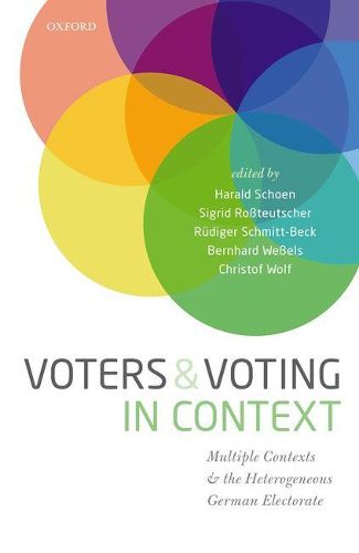 Cover image for Voters and Voting in Context: Multiple Contexts and the Heterogeneous German Electorate