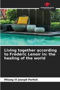 Cover image for Living together according to Frederic Lenoir in