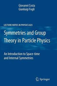 Cover image for Symmetries and Group Theory in Particle Physics: An Introduction to Space-Time and Internal Symmetries