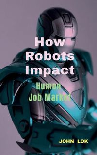 Cover image for How Robots Impact