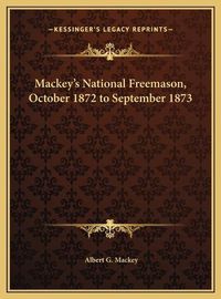 Cover image for Mackey's National Freemason, October 1872 to September 1873