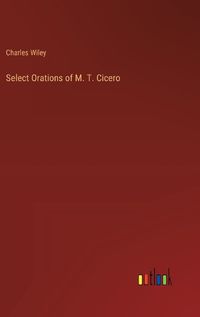 Cover image for Select Orations of M. T. Cicero