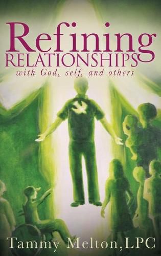 Cover image for Refining Relationships: with God, self, and others