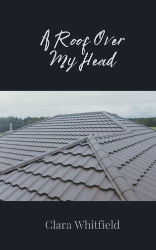 Cover image for A Roof Over My Head