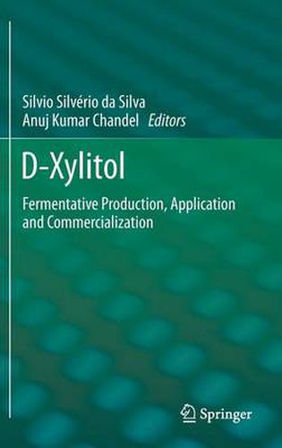 Cover image for D-Xylitol: Fermentative Production, Application and Commercialization