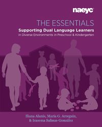 Cover image for The Essentials: Dual Language Learners in Diverse Environments in Preschool and Kindergarten