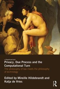 Cover image for Privacy, Due Process and the Computational Turn: The philosophy of law meets the philosophy of technology