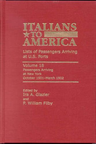 Cover image for Italians to America, October 1901 - March 1902: Lists of Passengers Arriving at U.S. Ports