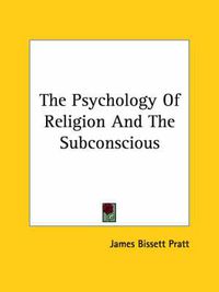 Cover image for The Psychology of Religion and the Subconscious