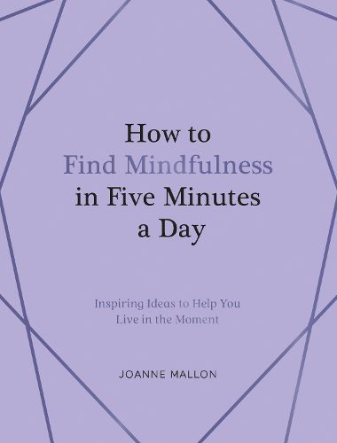 Cover image for How to Find Mindfulness in Five Minutes a Day