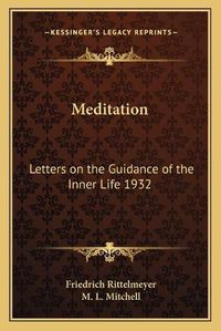 Cover image for Meditation: Letters on the Guidance of the Inner Life 1932
