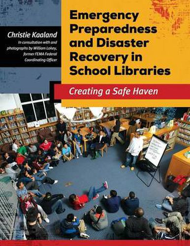 Cover image for Emergency Preparedness and Disaster Recovery in School Libraries: Creating a Safe Haven