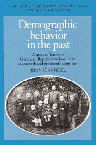 Cover image for Demographic Behavior in the Past: A Study of Fourteen German Village Populations in the Eighteenth and Nineteenth Centuries