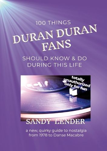 Cover image for 100 Things Duran Duran Fans Should Know & Do During This Life