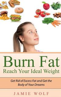 Cover image for Burn Fat - Reach Your Ideal Weight