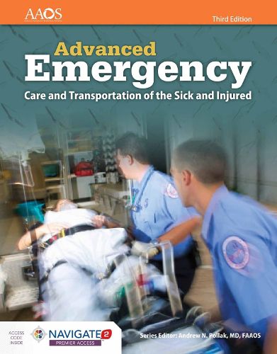 Cover image for Advanced Emergency Care And Transportation Of The Sick And Injured Includes Navigate 2 Premier Access