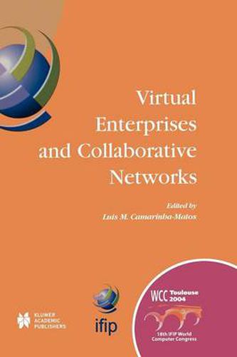 Cover image for Virtual Enterprises and Collaborative Networks: IFIP 18th World Computer Congress TC5/WG5.5 - 5th Working Conference on Virtual Enterprises 22-27 August 2004 Toulouse, France