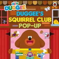 Cover image for Hey Duggee: Duggee's Squirrel Club Pop-Up