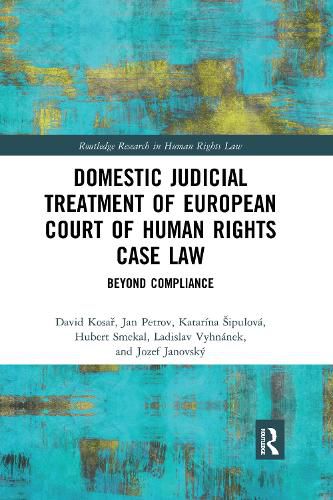 Cover image for Domestic Judicial Treatment of European Court of Human Rights Case Law: Beyond Compliance