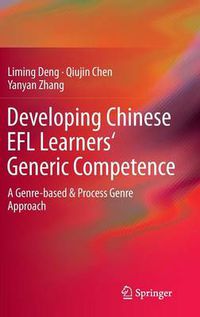 Cover image for Developing Chinese EFL Learners' Generic Competence: A Genre-based & Process Genre Approach