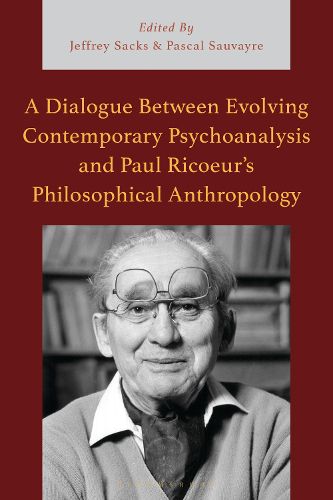Cover image for A Dialogue Between Evolving Contemporary Psychoanalysis and Paul Ricoeur's Philosophical Anthropology